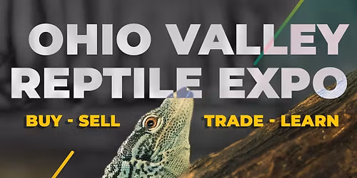 Ohio Valley Reptile Expo at The Bridge