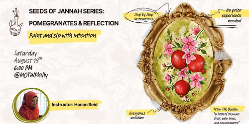 Seeds of Jannah Series: Pomegranates & Reflection (MOTW)