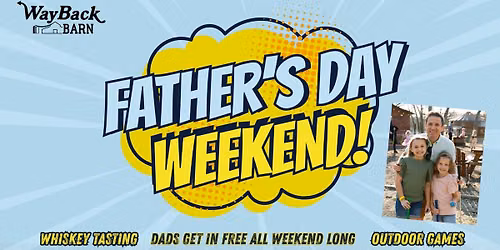 Father's Day Weekend at Wayback Barn