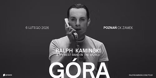 RALPH KAMINSKI & MBBiTW - G\u00d3RA - POZNA\u0143 - 06.02.2026 - CK ZAMEK