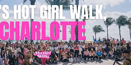 Hot Girl Walk\u00ae| Charlotte, NC | May 16