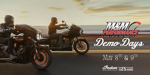 Indian Motorcycle Demo Days May 8th & 9th 10AM-4PM
