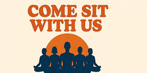 Come Sit With Us Meditation Group