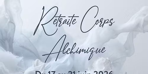 Retraite Corps Alchimique