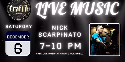 Craft'd Plainfield Live Music - Nick Scarpinato - Saturday 12/6