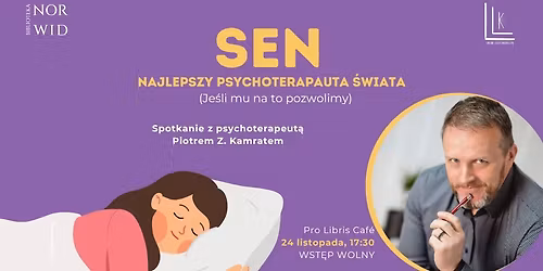 \u201eSen \u2013 najlepszy psychoterapeuta \u015bwiata (je\u015bli mu na to pozwolimy)\u201d
