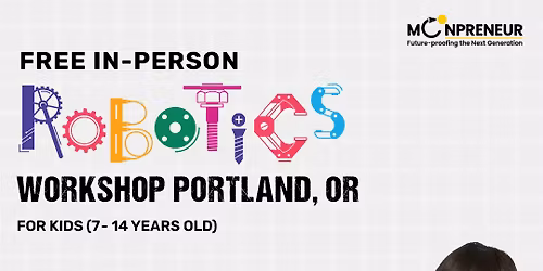 In-person Free Robotics Workshop For Kids at Portland, OR (7-14yrs)