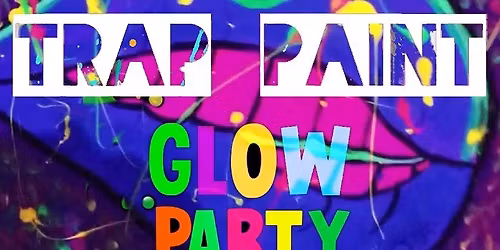  Clarksville Glow-In-The-Dark Trap Paint Party 