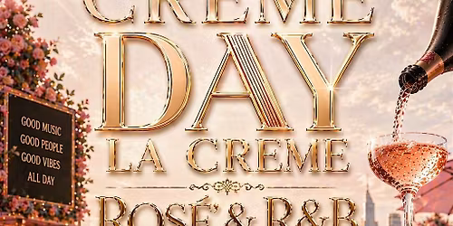 CREME "DAY" La Creme ULTIMATE "DAY" R&B & ROSE Party (COLUMBIA SC)