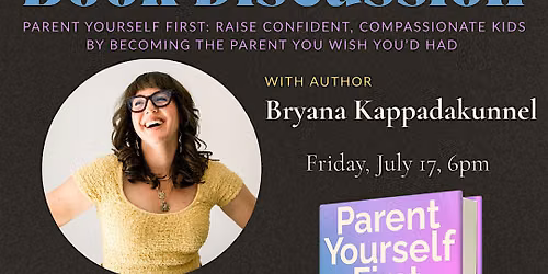 Book Discussion: Parent Yourself First with Bryana Kappadakunnel