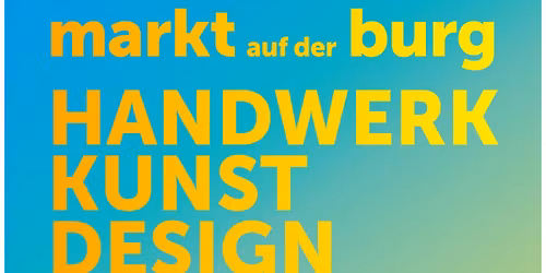 Handwerk-Kunst-Design auf der Burg Frankenberg