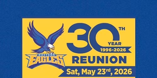 Western Eagles 30 Year Reunion 
