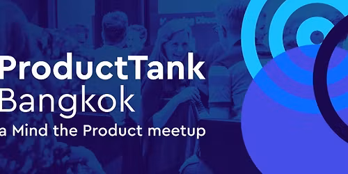 ProductTank Bangkok \u2014 Casual Drinks & Networking \u2014 May 27th