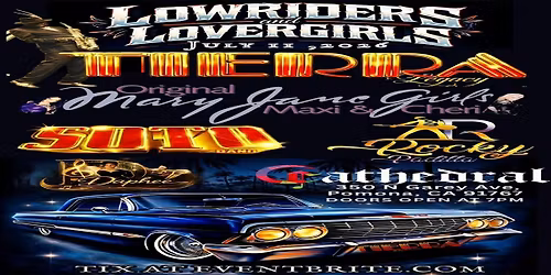 Lowriders and LoverGirls - W\/ OG Mary Jane Girls, Tierra Legacy and more!