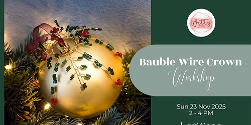Bauble Wire Crown Workshop