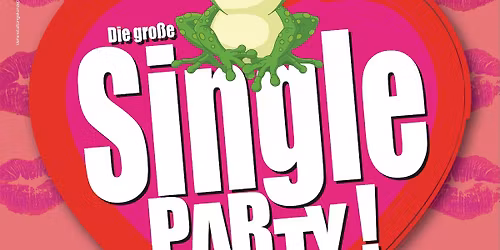 FROSCH SUCHT PRINZESSIN - Die gro\u00dfe Single Party mit DJ Grand Funk Haubrich