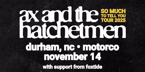 AX AND THE HATCHETMEN w\/ Foxtide at Motorco Music Hall