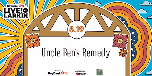 KeyBank Live at Larkin with Uncle Ben's Remedy
