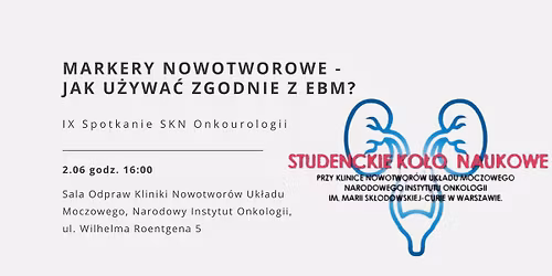 Markery nowotworowe - jak u\u017cywa\u0107 zgodnie z EBM? - IX spotkanie SKN Onkourologii