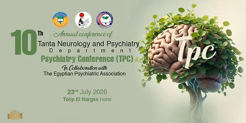 10\u1d40\u02b0 Annual conference of Tanta Neurology and Psychiatry Department