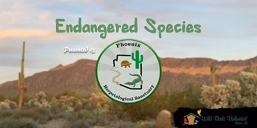 Phoenix Herpetological Sanctuary presents: Endangered Species