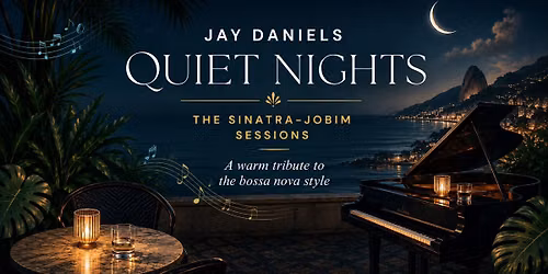 Quiet Nights: The Sinatra-Jobim Sessions (Safety Harbor, FL)