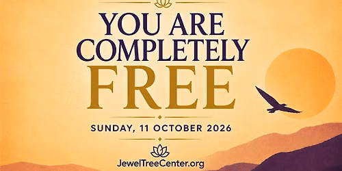 "YOU ARE COMPLETELY FREE" Spiritual Growth Seminar