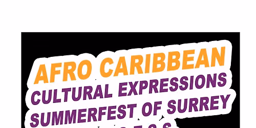Afro Caribbean Cultural Expressions Summerfest of Surrey