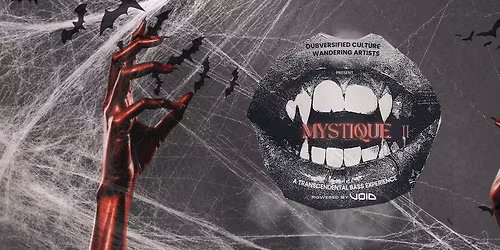 Wandering Artists & Dubversified Culture present: MYSTIQUE II