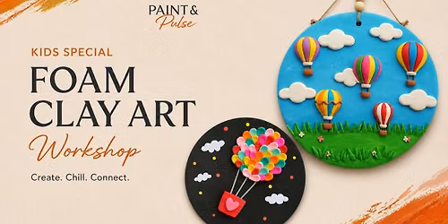 Foam Clay Workshop - Paint & Pulse
