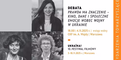 Debata: \u201ePrawda ma znaczenie \u2013 kino, dane i spo\u0142eczne emocje wobec wojny w Ukrainie\u201d