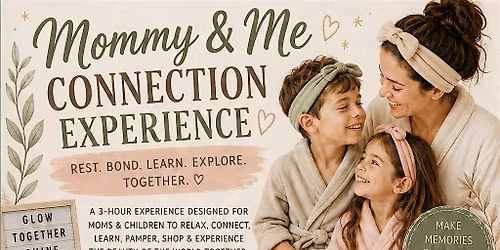 Mommy and Me Connection Experience!