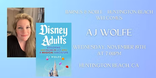 AJ Wolfe Signs DISNEY ADULTS  at Barnes & Noble - Huntington Beach