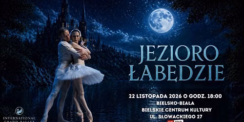\u2728 International Grand Ballet \u2013 Jezioro \u0141ab\u0119dzie