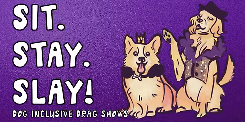Sit. Stay. Slay!