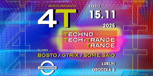 4T - Techno Tech-Trance Trance @ Underground Lublin