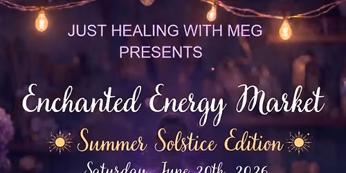 Enchanted Energy Market-Summer Solstice edition