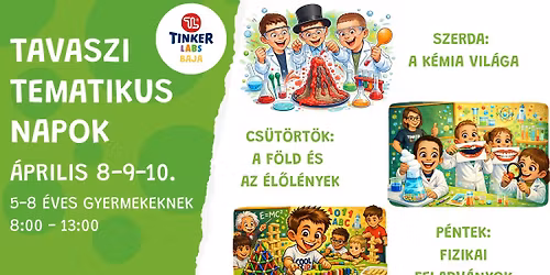 TAVASZI TEMATIKUS NAPOK - Tinker Labs BAJA
