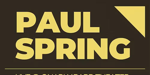 PAUL SPRING Live at Gnarly Bard Theater