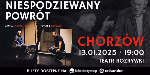 13.01.2026 \u2022 Chorz\u00f3w \u2022 Niespodziewany Powr\u00f3t \u2022 Daniel Olbrychski i Tomasz Karolak