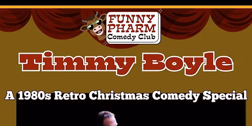 Christmas Comedy Show Starring Timmy Boyle and his 1980\u2019s retro Christmas Comedy special