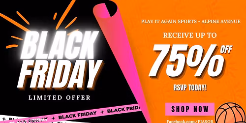 Black Friday Extravaganza! - Play It Again Sports Alpine Ave
