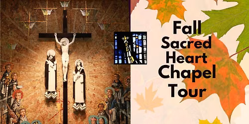 Fall Sacred Heart Chapel Tour