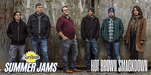 Surfside Summer Jams: Hot Brown Smackdown