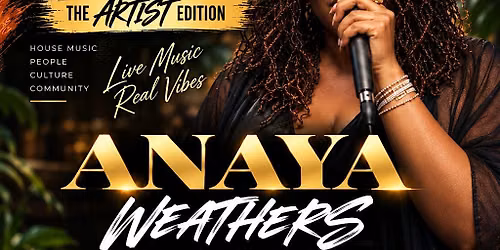 HOUSE AFTER NOON:  The Artist Edition  - ANAYA WEATHERS
