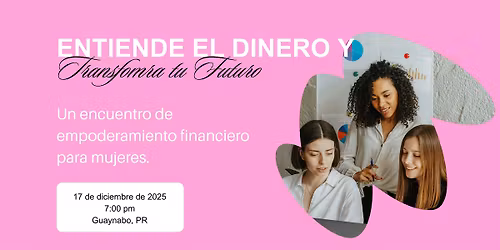 Entiende el Dinero y Transforma tu Futuro