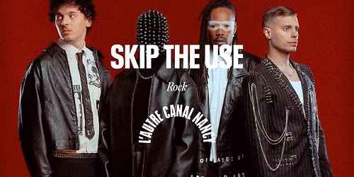 Skip The Use \u2022 L'Autre Canal Nancy
