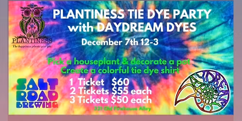 Plantiness Tie Dye Party with Daydream Dyes!