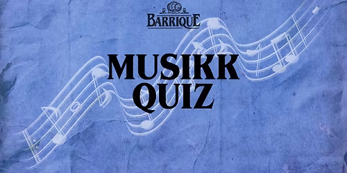 Musikk Quiz - 21. april \/\/ Barrique
