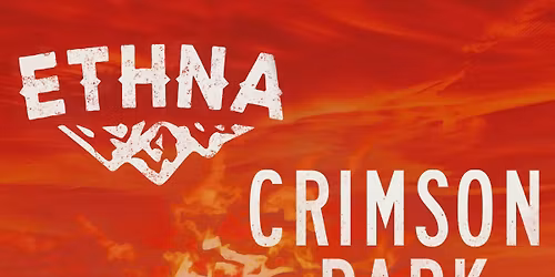 ETHNA + CRIMSON PARK